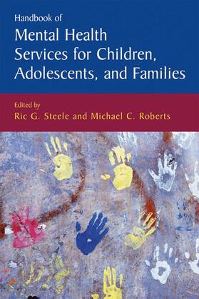 Roberts / Steele |  Handbook of Mental Health Services for Children, Adolescents, and Families | Buch |  Sack Fachmedien