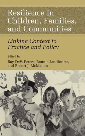 Peters / McMahon / Leadbeater |  Resilience in Children, Families, and Communities | Buch |  Sack Fachmedien