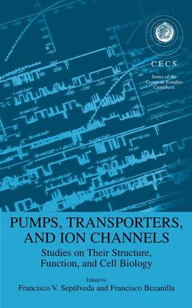 Bezanilla / Sepulveda |  Pumps, Transporters, and Ion Channels | Buch |  Sack Fachmedien