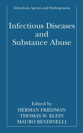 Friedman / Klein / Bendinelli |  Infectious Diseases and Substance Abuse | Buch |  Sack Fachmedien