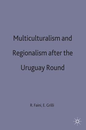 Faini / Grilli |  Multilateralism and Regionalism After the Uruguay Round | Buch |  Sack Fachmedien