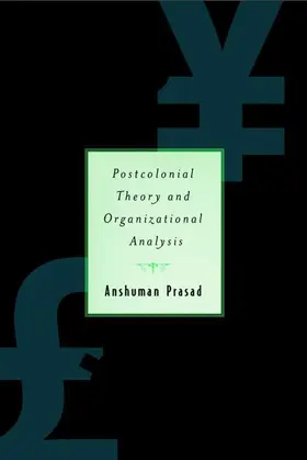 Prasad |  Postcolonial Theory and Organizational Analysis: A Critical Engagement | Buch |  Sack Fachmedien