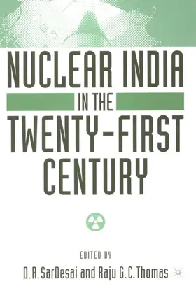 SarDesai / Thomas |  Nuclear India in the Twenty-First Century | Buch |  Sack Fachmedien