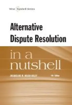 Nolan-Haley |  Alternative Dispute Resolution in a Nutshell | Buch |  Sack Fachmedien