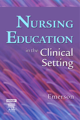 Emerson |  Nursing Education in the Clinical Setting | Buch |  Sack Fachmedien