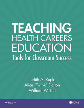 Ruple / Dalton / Lee |  Teaching Health Careers Education: Tools for Classroom Success | Buch |  Sack Fachmedien