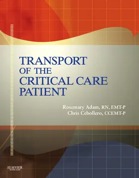 Adam / Cebollero |  Transport Of The Critical Care Patient + RAPID Transport Of The Critical Care Patient | Buch |  Sack Fachmedien