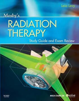 Levy |  Mosby's Radiation Therapy Study Guide and Exam Review | eBook | Sack Fachmedien