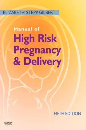 Gilbert |  Manual of High Risk Pregnancy and Delivery | Buch |  Sack Fachmedien