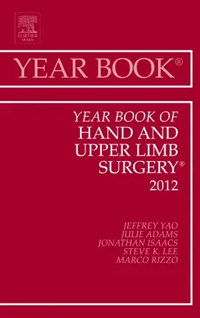 Yao / Adams / Isaacs | Year Book of Hand and Upper Limb Surgery 2012 | Buch | 978-0-323-08881-7 | sack.de