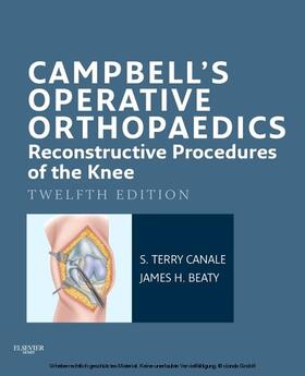 Canale / Beaty |  Campbell's Operative Orthopaedics: Reconstructive Procedures of the Knee E-Book | eBook | Sack Fachmedien