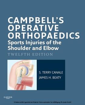 Canale / Beaty |  Campbell's Operative Orthopaedics: Sports Injuries of the Shoulder and Elbow E-Book | eBook | Sack Fachmedien