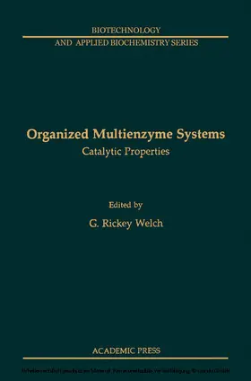 Welch |  Organized Multienzyme Systems: Catalytic Properties | eBook | Sack Fachmedien