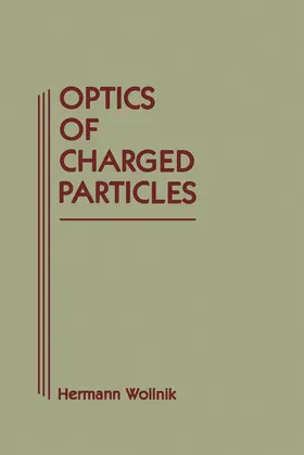 Wollnik |  Optics of Charged Particles | eBook | Sack Fachmedien