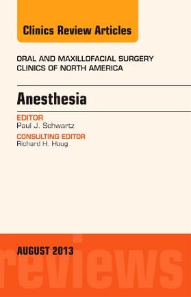 Schwartz |  Anesthesia, an Issue of Oral and Maxillofacial Surgery Clinics | Buch |  Sack Fachmedien