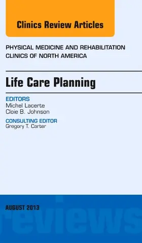 Lacerte / Johnson |  Life Care Planning, an Issue of Physical Medicine and Rehabilitation Clinics | Buch |  Sack Fachmedien