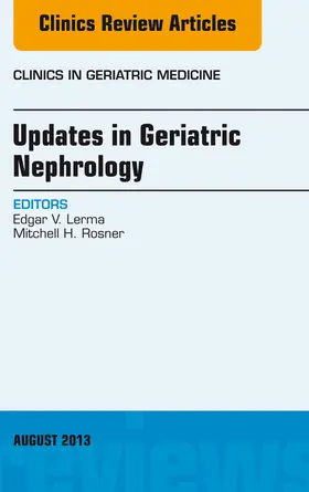 Lerma / Rosner |  Updates in Geriatric Nephrology, An Issue of Clinics in Geriatric Medicine | eBook | Sack Fachmedien