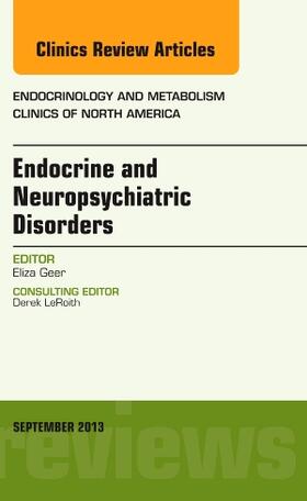 Geer |  Endocrine and Neuropsychiatric Disorders, an Issue of Endocrinology and Metabolism Clinics | Buch |  Sack Fachmedien
