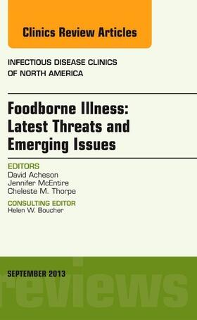 Acheson / McEntire / Thorpe |  Foodborne Illness: Latest Threats and Emerging Issues, an Issue of Infectious Disease Clinics | Buch |  Sack Fachmedien