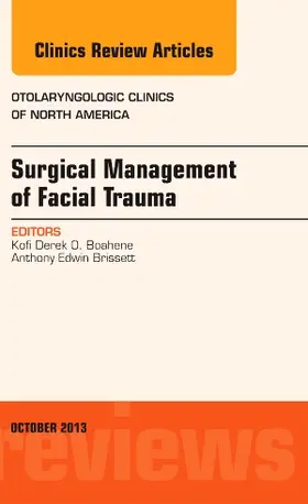 Boahene / Brissett |  Surgical Management of Facial Trauma, an Issue of Otolaryngologic Clinics | Buch |  Sack Fachmedien