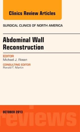 Rosen |  Abdominal Wall Reconstruction, an Issue of Surgical Clinics | Buch |  Sack Fachmedien