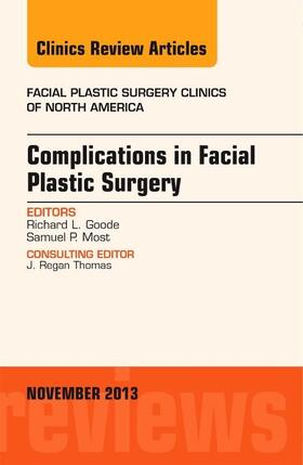 Goode / Most |  Complications in Facial Plastic Surgery, an Issue of Facial Plastic Surgery Clinics | Buch |  Sack Fachmedien