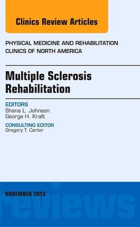 Johnson / Kraft |  Multiple Sclerosis Rehabilitation, an Issue of Physical Medicine and Rehabilitation Clinics | Buch |  Sack Fachmedien