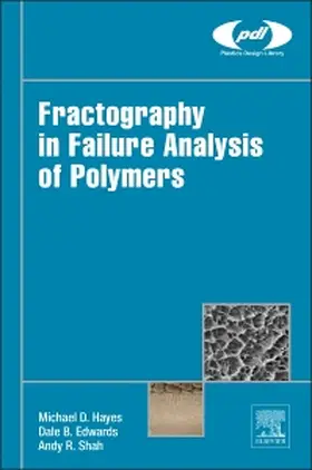 Hayes / Edwards / Shah |  Fractography in Failure Analysis of Polymers | Buch |  Sack Fachmedien