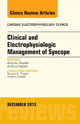 Raviele / Natale |  Clinical and Electrophysiologic Management of Syncope, an Issue of Cardiac Electrophysiology Clinics | Buch |  Sack Fachmedien