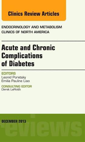 Poretsky / Liao |  Acute and Chronic Complications of Diabetes, an Issue of Endocrinology and Metabolism Clinics | Buch |  Sack Fachmedien