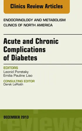 Poretsky / Liao |  Acute and Chronic Complications of Diabetes, An Issue of Endocrinology and Metabolism Clinics | eBook | Sack Fachmedien