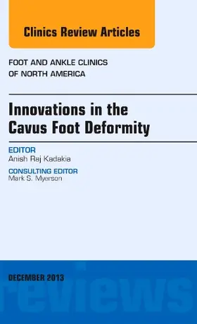 Kadakia |  Innovations in the Cavus Foot Deformity, an Issue of Foot and Ankle Clinics | Buch |  Sack Fachmedien