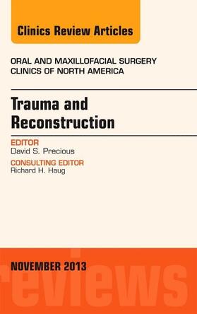 Precious |  Trauma and Reconstruction, an Issue of Oral and Maxillofacial Surgery Clinics | Buch |  Sack Fachmedien