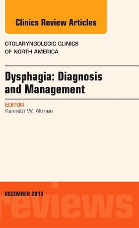 Altman |  Dysphagia, an Issue of Otolaryngologic Clinics | Buch |  Sack Fachmedien