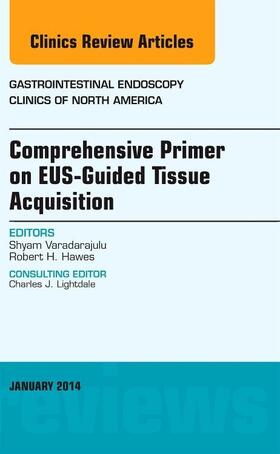 Varadarajulu / Hawes |  Eus-Guided Tissue Acquisition, an Issue of Gastrointestinal Endoscopy Clinics | Buch |  Sack Fachmedien