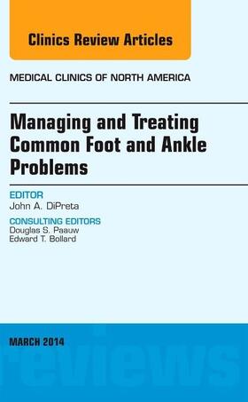 DiPreta |  Managing and Treating Common Foot and Ankle Problems, an Issue of Medical Clinics | Buch |  Sack Fachmedien