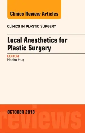 Huq |  Local Anesthesia for Plastic Surgery, an Issue of Clinics in Plastic Surgery | Buch |  Sack Fachmedien