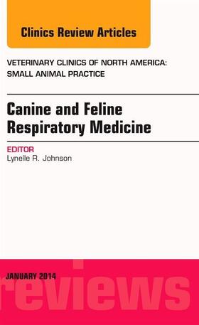 Johnson |  Canine and Feline Respiratory Medicine, an Issue of Veterinary Clinics: Small Animal Practice | Buch |  Sack Fachmedien