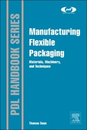 Dunn |  Manufacturing Flexible Packaging | Buch |  Sack Fachmedien