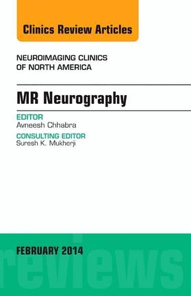 CHAABRA |  MR Neurography, an Issue of Neuroimaging Clinics | Buch |  Sack Fachmedien