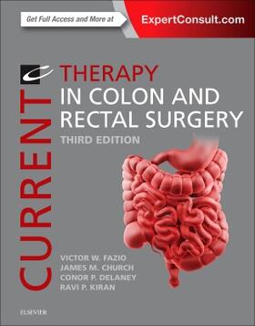 Fazio / Church / Delaney |  Current Therapy in Colon and Rectal Surgery | Buch |  Sack Fachmedien