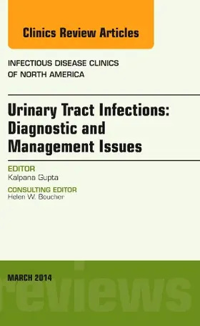 Gupta |  Urinary Tract Infections, an Issue of Infectious Disease Clinics | Buch |  Sack Fachmedien