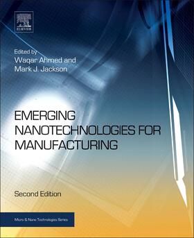 Ahmed / Jackson |  Emerging Nanotechnologies for Manufacturing | Buch |  Sack Fachmedien