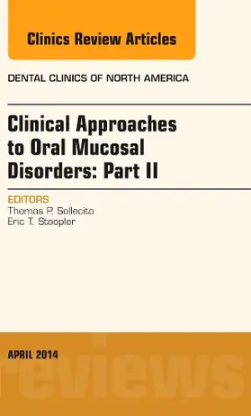 Sollecito |  Clinical Approaches to Oral Mucosal Disorders: Part II, an Issue of Dental Clinics of North America | Buch |  Sack Fachmedien