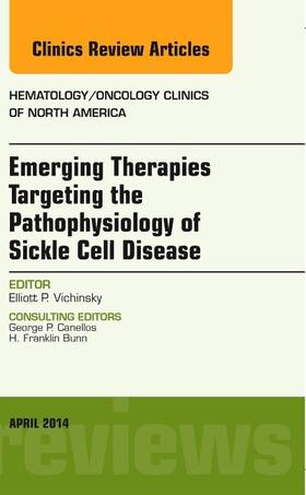 Vichinsky |  Emerging Therapies Targeting the Pathophysiology of Sickle Cell Disease, an Issue of Hematology/Oncology Clinics | Buch |  Sack Fachmedien