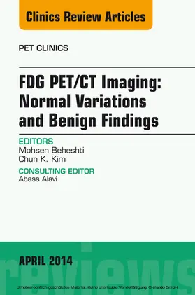 Beheshti |  FDG PET/CT Imaging: Normal Variations and Benign Findings - Translation to PET/MRI, An Issue of PET Clinics | eBook | Sack Fachmedien