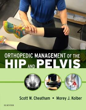 Cheatham / Kolber |  Orthopedic Management of the Hip and Pelvis | Buch |  Sack Fachmedien