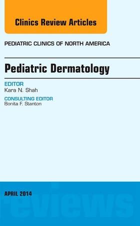 Shah |  Pediatric Dermatology, An Issue of Pediatric Clinics | Buch |  Sack Fachmedien