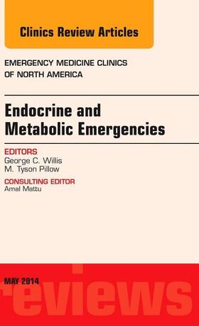 Willis |  Endocrine and Metabolic Emergencies, an Issue of Emergency Medicine Clinics of North America | Buch |  Sack Fachmedien