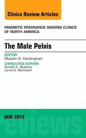 Harisinghani |  MRI of the Male Pelvis, an Issue of Magnetic Resonance Imaging Clinics of North America | Buch |  Sack Fachmedien
